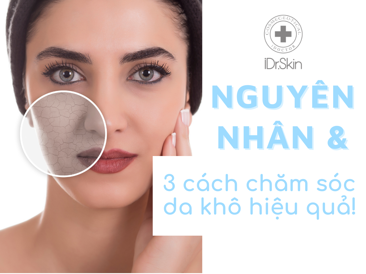 Nguyên nhân và 3 cách chăm sóc da mặt khô hiệu quả